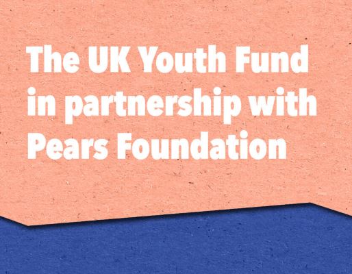 UK Youth Fund in partnership with Pears Foundation