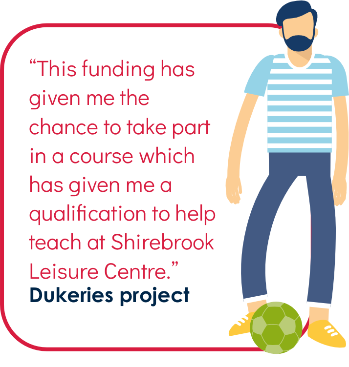 Quote which says "this funding has given me the chance to take part in a course which has given me a qualification to help teach at Shirebrook Leisure Centre" Dukeries Academy